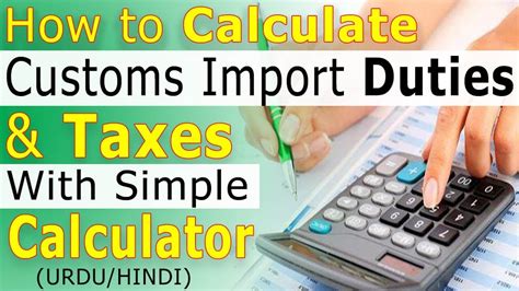 How duties and taxes are calculated .